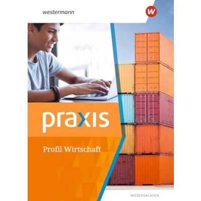 Abbildung von Praxis Profil Wirtschaft: Schulbuch 9./10. Schuljahr (Praxis Wirtschaft (Profil): Ausgabe 2021)
