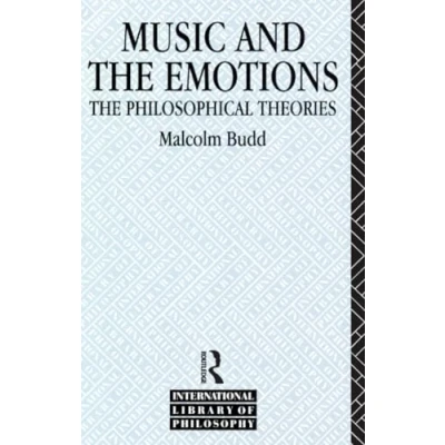 Abbildung von Music and The Emotions: Philosophical Theories (International Library of Philosophy)