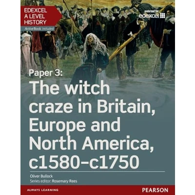 Abbildung von Edexcel A Level History, Paper 3: The witch craze in Britain, Europe and North America c1580 c1750 Student Book + ActiveBook (Edexcel GCE History 2015)