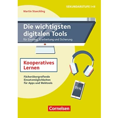 Abbildung von Die wichtigsten digitalen Tools: Kooperatives Lernen Fächerübergreifende Einsatzmöglichkeiten für Apps und Webtools Buch