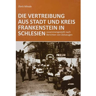 Abbildung von Die Vertreibung aus Stadt und Kreis Frankenstein in Schlesien: zusammengestellt nach Berichten von Zeitzeugen