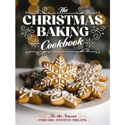 Abbildung von the Christmas Baking Cookbook: ’Tis Season for 100+ Festive Treats