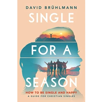 Abbildung von Single for a Season: How to Be and Happy—A Guide Christian Singles