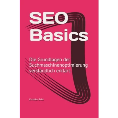 Abbildung von SEO Basics: Die Grundlagen der Suchmaschinenoptimierung verständlich erklärt