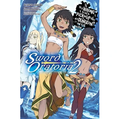 Abbildung von Is It WRONG to Try PICK Up GIRLS in a Dungeon? On the Side: SWORD Oratoria, Vol. 2 (light novel) (IS DUNGEON ORATORIA NOVEL SC, Band 2)