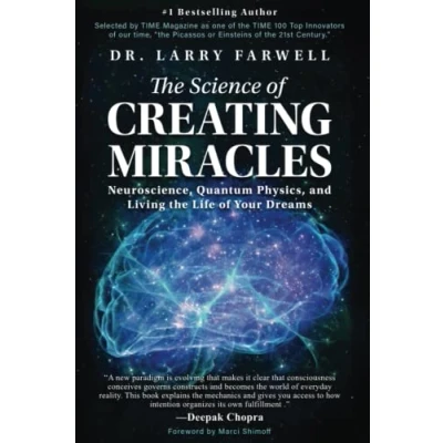 Abbildung von the Science of Creating Miracles: Neuroscience, Quantum Physics, and Living Life Your Dreams