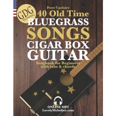 Abbildung von 40 Old Time Bluegrass Songs Cigar Box Guitar GDG Songbook for Beginners with Tabs and Chords