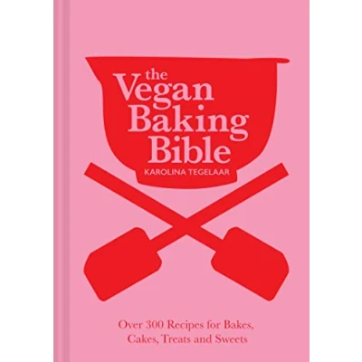 Abbildung von The vegan Baking Bible: ultimate cookbook for 2023; filled with delicious and easy recipes to bake plant based cakes, biscuits desserts
