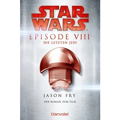 Abbildung von Star Wars™ Die letzten Jedi: Der Roman zum Film (Filmbücher, Band 8)