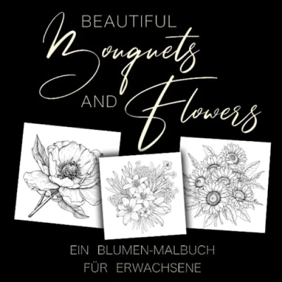 Abbildung von Beautiful Bouquets and Flowers: Ein Blumen Malbuch für Erwachsene