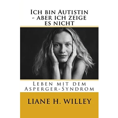 Abbildung von ich bin Autistin aber zeige es nicht: Leben mit dem Asperger Syndrom
