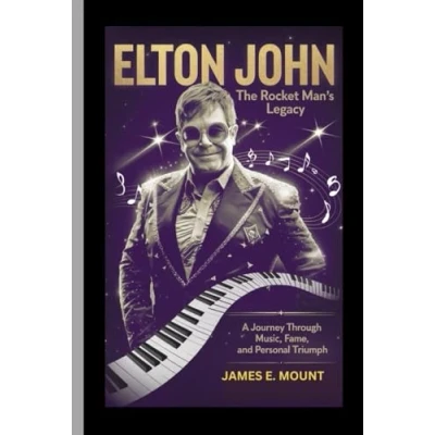 Abbildung von ELTON JOHN:THE ROCKET MAN&#039;S LEGACY: A Journey Through Music, Fame, and Personal Triumph
