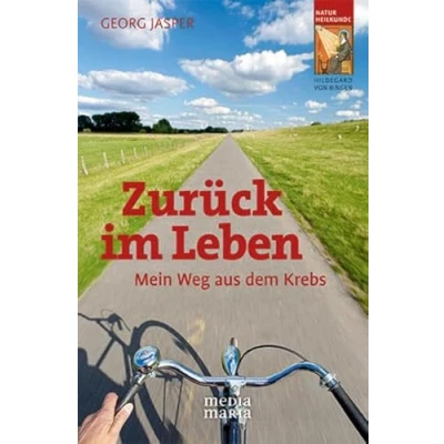 Abbildung von Zurück im Leben: Mein Weg aus dem Krebs