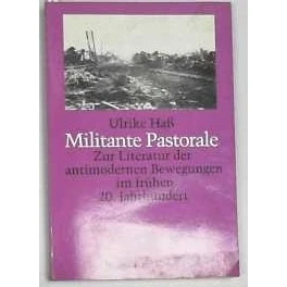 Abbildung von Militante Pastorale: Zur Literatur der antimodernen Bewegungen im frühen 20. Jahrhundert