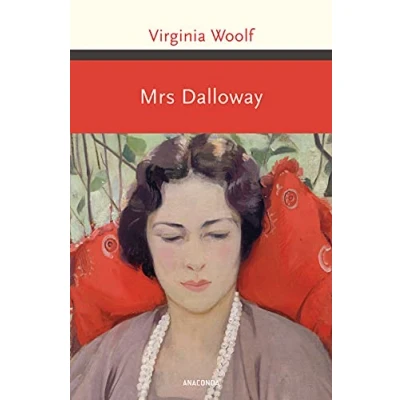 Abbildung von Mrs. Dalloway: Virginia Woolfs berühmtester Roman, 2013 neu übersetzt von Kai Kilian (Große Klassiker zum kleinen Preis, Band 218)
