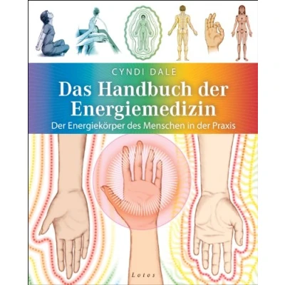 Abbildung von Das Handbuch der Energiemedizin: Energiekörper des Menschen in Praxis