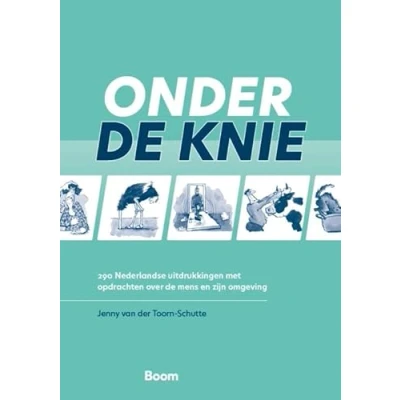 Abbildung von Onder de knie: 290 Nederlandse uitdrukkingen met opdrachten over mens en zijn omgeving