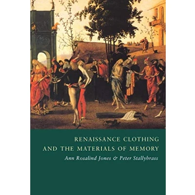 Abbildung von Renaissance Clothing and the Materials of Memory (Cambridge Studies in Literature Culture, 38)