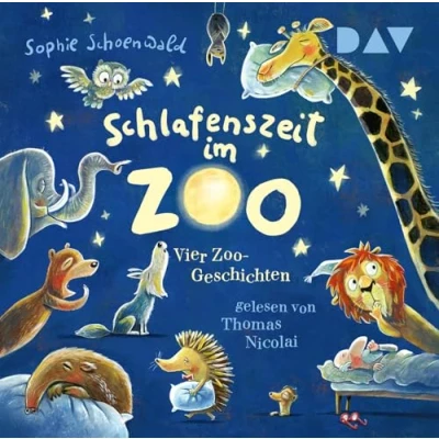 Abbildung von Schlafenszeit im Zoo. Vier Zoo Geschichten: Ungekürzte szenische Lesungen mit Musik Thomas Nicolai (1 CD)