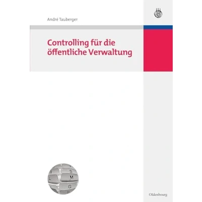 Abbildung von Controlling für die öffentliche Verwaltung: Grundlagen, Verfahrensweisen, Einsatzgebiete