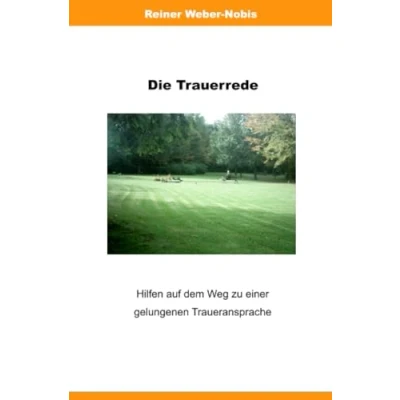 Abbildung von Die Trauerrede: Hilfen auf dem Weg zu einer gelungenen Traueransprache