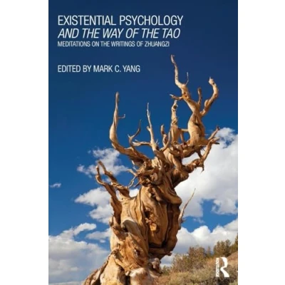 Abbildung von Existential Psychology and the Way of Tao: Meditations on Writings Zhuangzi