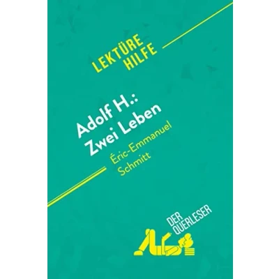 Abbildung von Adolf H.: Zwei Leben von Éric Emmanuel Schmitt (Lektürehilfe): Detaillierte Zusammenfassung, Personenanalyse und Interpretation