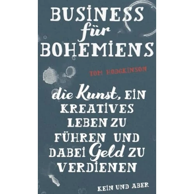 Abbildung von Business für Bohemiens: Die Kunst, ein kreatives Leben zu führen und dabei Geld verdienen