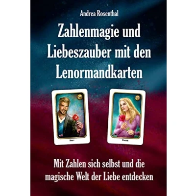 Abbildung von Zahlenmagie und Liebeszauber Mit den Lenormandkarten: Zahlen sich selbst die magische Welt der Liebe entdecken