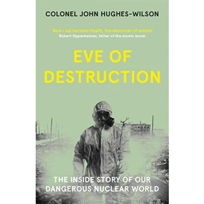 Abbildung von Eve of Destruction: The inside story our dangerous nuclear world