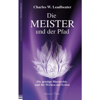 Abbildung von Die Meister und der Pfad: geistige Hierarchie ihr Wirken auf Erden