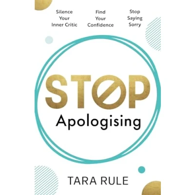 Abbildung von Stop Apologising: Silence Your Inner Critic, Find Confidence, Saying Sorry