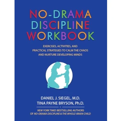 Abbildung von No Drama Discipline Workbook: Exercises, Activities, and Practical Strategies to Calm The Chaos Nurture Developing Minds