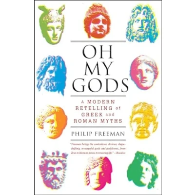 Abbildung von Oh My Gods: A Modern Retelling of Greek and Roman Myths
