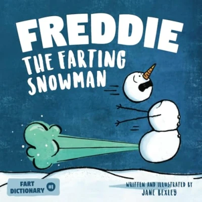 Abbildung von Freddie The Farting Snowman: A Funny Read Aloud Picture Book For Kids and Adults About Snowmen Farts Toots (Fart Dictionaries Toot Along Stories, Band 1)