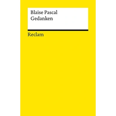 Abbildung von Gedanken über die Religion und einige andere Themen: Pascal, Blaise Logik Ethik 14227 Durchges. aktual. Ausgabe (Reclams Universal Bibliothek)