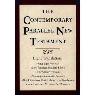 Abbildung von Contemporary Parallel New Testament Bible PR KJV/NASB/Ncv/Cev/NIV/Nlt: King James Version, American Standard Bible, International ... English