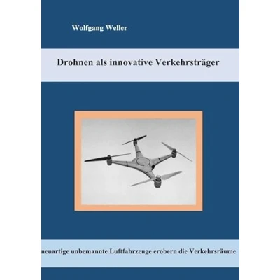 Abbildung von Drohnen als innovative Verkehrsträger: neuartige unbemannte Luftfahrzeuge erobern die Verkehrsräume