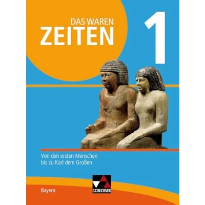 Abbildung von Das waren Zeiten Neue Ausgabe Bayern / 1 neu: Unterrichtswerk für Geschichte an Gymnasien Von den ersten Menschen bis zu ... Gymnasien)