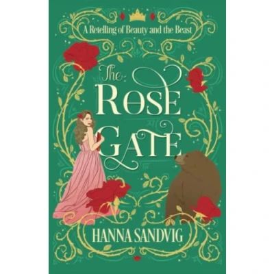 Abbildung von the Rose Gate: A Retelling of Beauty and Beast (Faerie Tale Romances)