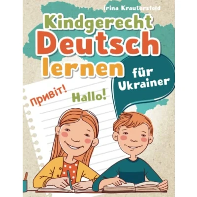Abbildung von Kindgerecht Deutsch lernen für Ukrainer: durch spannende Lernspiele, Ausmalbilder und Schreibübungen die den Kinderalltag wichtigsten Wörter entdecken spielerisch Buchstaben schreiben