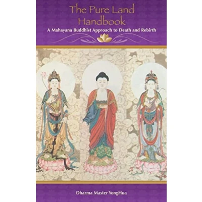 Abbildung von The Pure Land Handbook: A Mahayana Buddhist Approach to Death and Rebirth