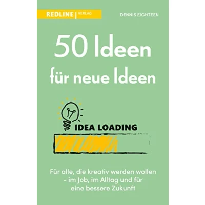 Abbildung von 50 Ideen Für neue Ideen: alle, die kreativ werden wollen