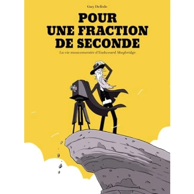 Abbildung von Pour une fraction de seconde: La Vie mouvementée d&#039;Eadweard Muybridge