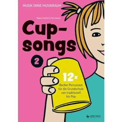 Abbildung von Cupsongs 2: Mit Hits von The Weeknd, Jessie J., Queen &amp; Co. 12x Becher Percussion für die Grundschule traditionell bis Pop (Musik ohne Musikraum)