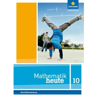 Abbildung von Mathematik heute Ausgabe 2016 für die Sekundarstufe I in Berlin und Brandenburg: Schülerband 10 (Mathematik heute: 2014 Brandenburg)