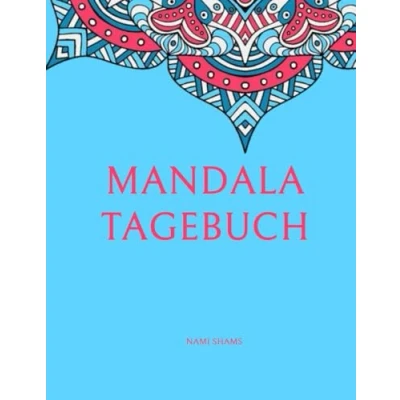 Abbildung von Mandala Tagebuch für Erwachsene: Entspannung und Stressabbau durch Ausmalen