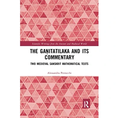 Abbildung von the Gaṇitatilaka and its Commentary: Two Medieval Sanskrit Mathematical Texts (Scientific Writings from Ancient World)