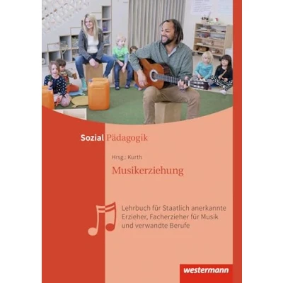 Abbildung von Musikerziehung: Lehrbuch für Staatlich anerkannte Erzieher, Facherzieher Musik und verwandte Berufe Schulbuch (Musikerziehung: ... andere sozialpädagogische Berufe)