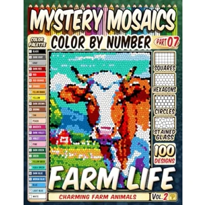 Abbildung von 100 Farm Life Masterpieces Mystery Mosaic Color by Number Vol. 2: Charming Animals in Squares, Hexagons, Stained Glass, and Circles